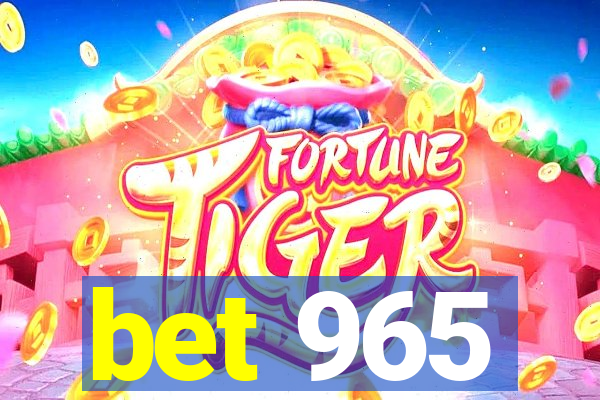 bet 965